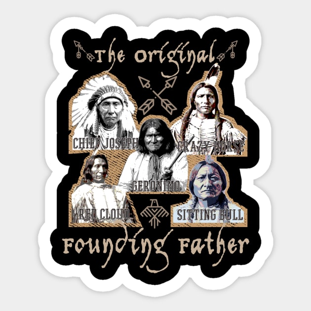 The Original Founding Fathers Native American Indian Sticker by FunnyUSATees